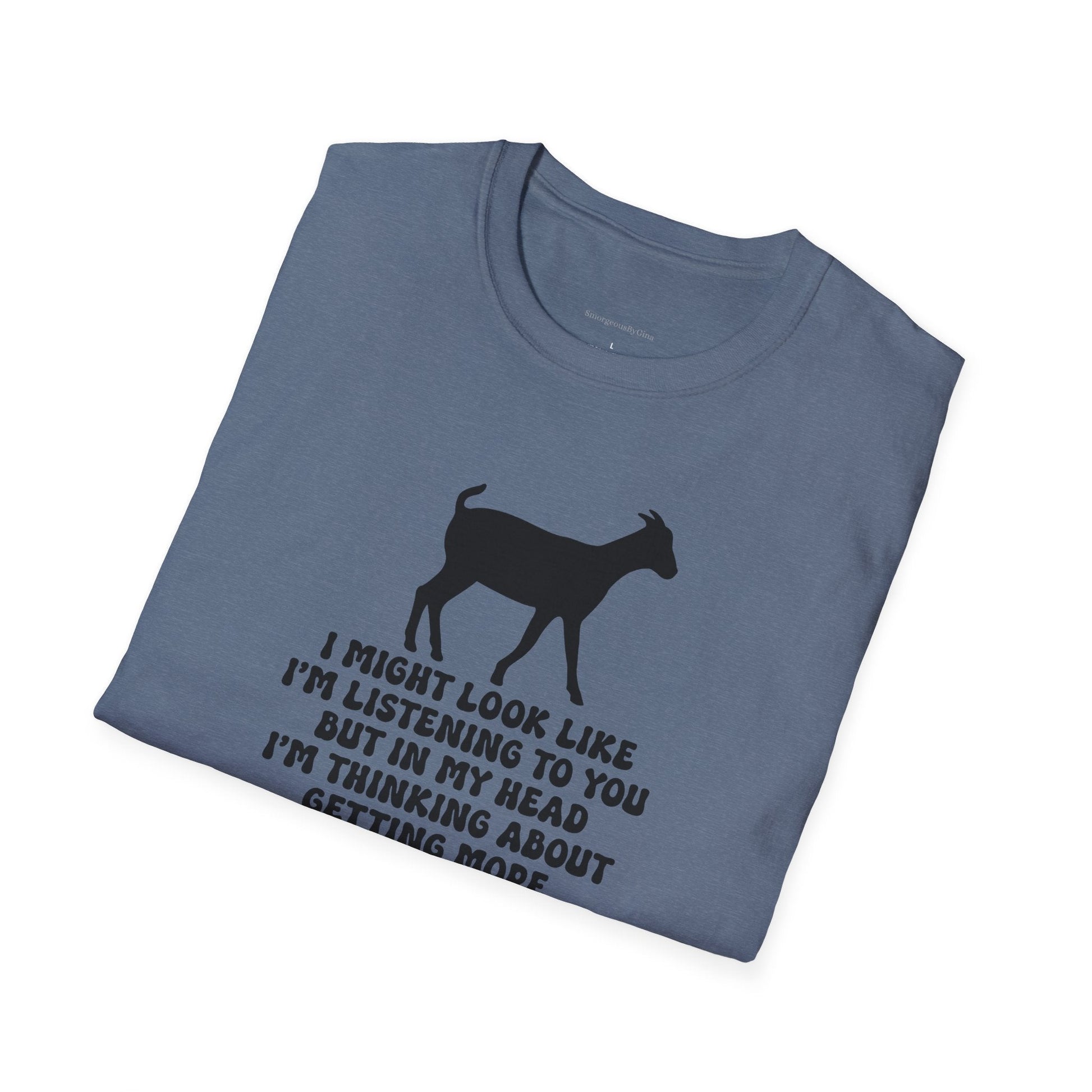 More Goats Softstyle T-Shirt - SmorgeousByGina