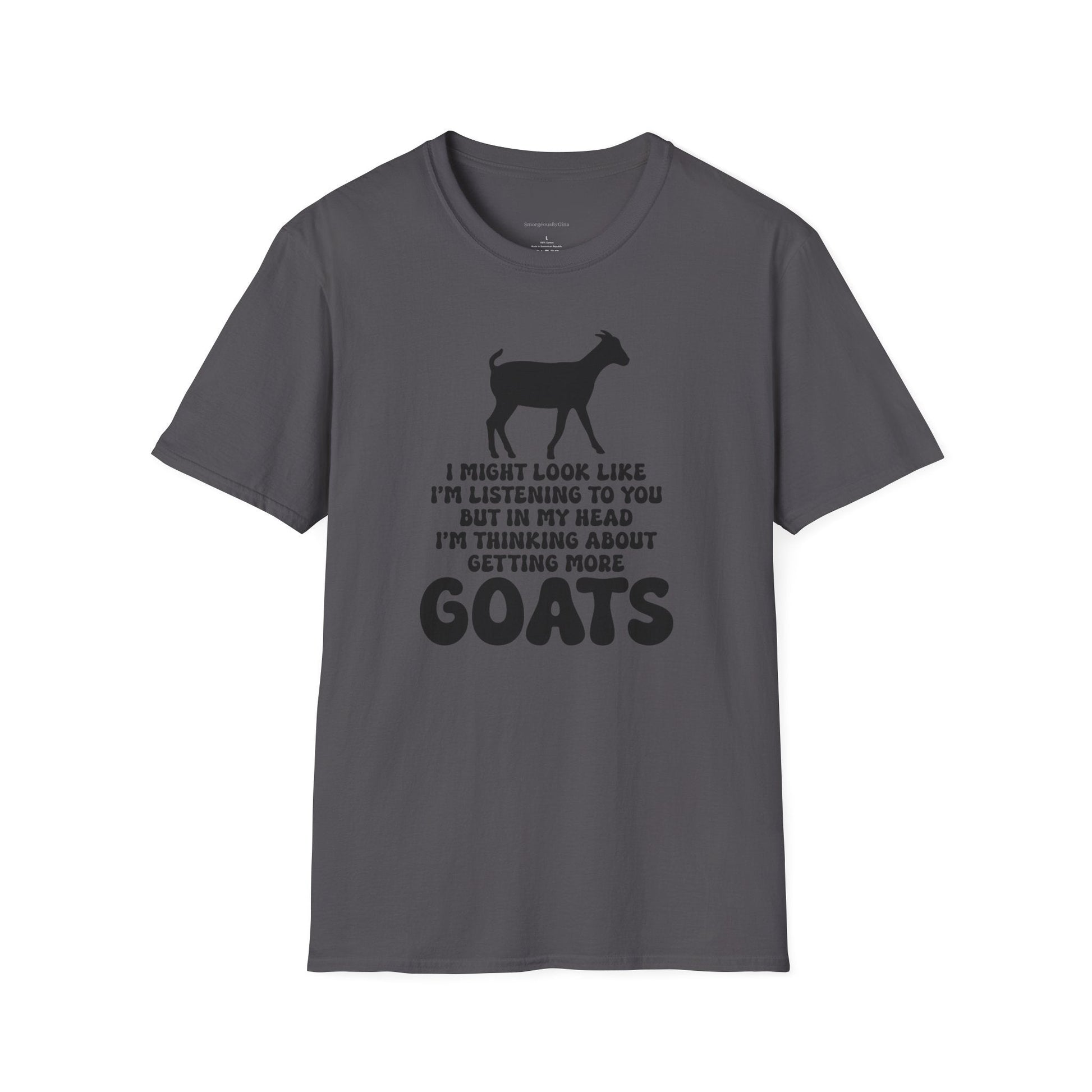 More Goats Softstyle T-Shirt - SmorgeousByGina